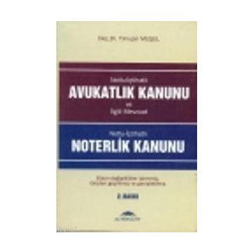AVUKATLIK KANUNU / NOTERLIK KANUNU / NOTLU İÇTİHATLI - TİMUÇİN MUŞUL