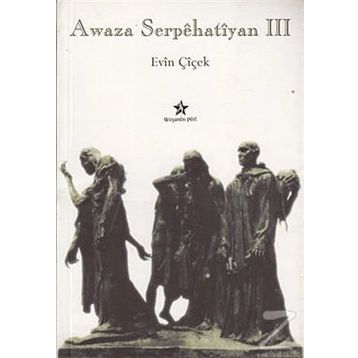Awaza Serpehatiyan 3 - Evin Çiçek