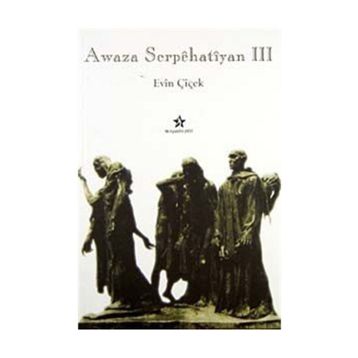 Awaza Serpehatiyan 3 - Evin Çiçek