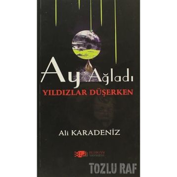 AY AĞLADI YILDIZLAR DÜŞERKEN - ALI KARADENIZ