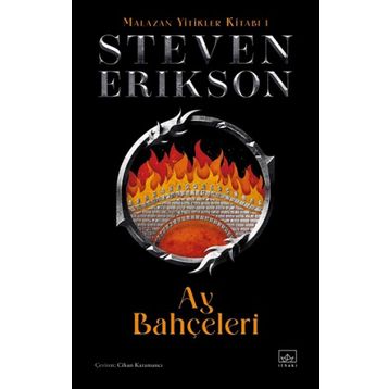 Ay Bahçeleri - Malazan Yitikler 1 - Steven Erikson