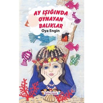 Ay Işığında Oynayan Balıklar - Oya Engin