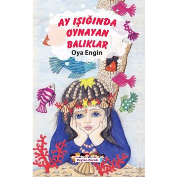 Ay Işığında Oynayan Balıklar - Oya Engin