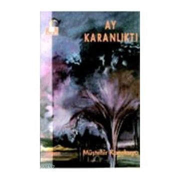 AY KARANLIKTI - MÜŞTEHİR KARAKAYA