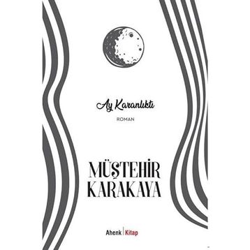 AY KARANLIKTI - MÜŞTEHİR KARAKAYA