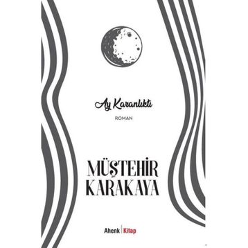 AY KARANLIKTI - MÜŞTEHİR KARAKAYA