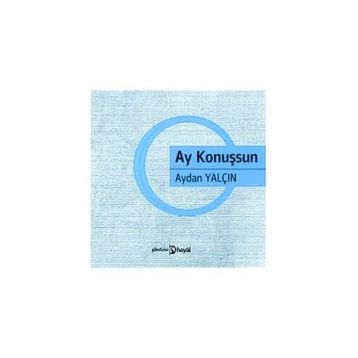 AY KONUŞSUN - Aydan Yalçın
