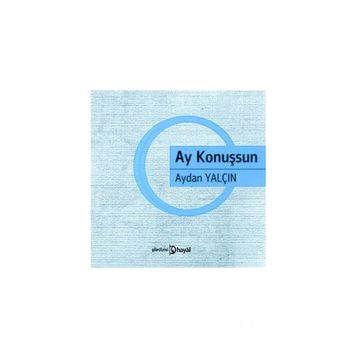 AY KONUŞSUN - Aydan Yalçın