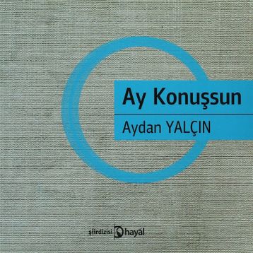 AY KONUŞSUN - Aydan Yalçın