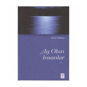 AY OLUN İNSANLAR - ŞEREF AKBABA