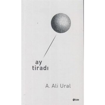 Ay Tiradı - A. Ali Ural