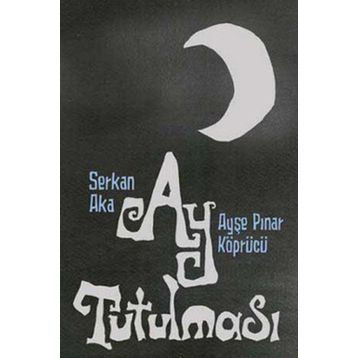 AY TUTULMASI - SERKAN AKA;AYŞE PINAR KÖPRÜCÜ
