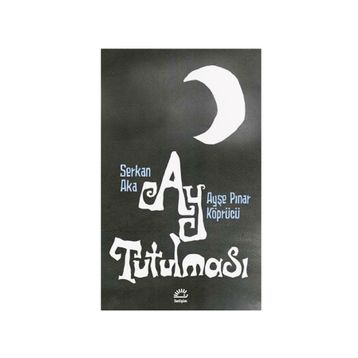 AY TUTULMASI - SERKAN AKA;AYŞE PINAR KÖPRÜCÜ