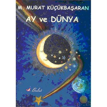 AY VE DÜNYA - MEHMET MURAT KÜÇÜKBAŞARAN