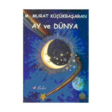 AY VE DÜNYA - MEHMET MURAT KÜÇÜKBAŞARAN