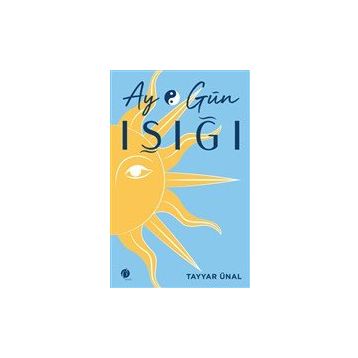 Ay ve Gün Işığı - Tayyar Ünal