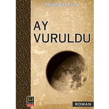 AY VURULDU - HÜSEYİN EREN