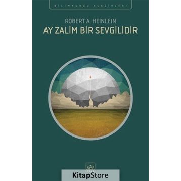 Ay Zalim Bir Sevgilidir - Robert A. Heinlein