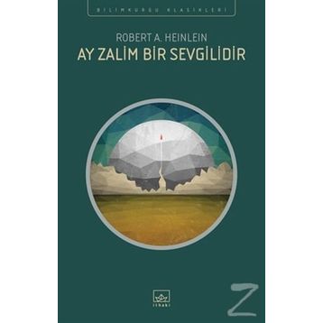 Ay Zalim Bir Sevgilidir - Robert A. Heinlein
