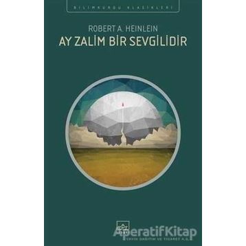 Ay Zalim Bir Sevgilidir - Robert A. Heinlein