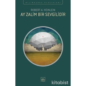 Ay Zalim Bir Sevgilidir - Robert A. Heinlein