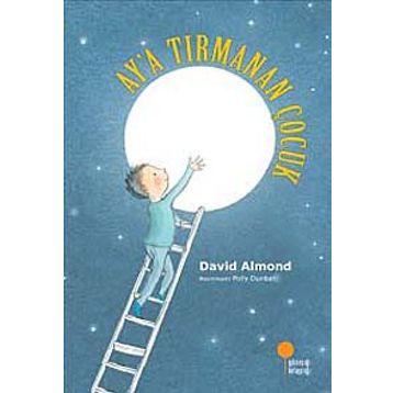 Ay'a Tırmanan Çocuk - David Almond