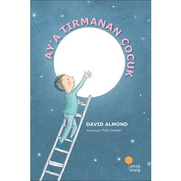 Ay'a Tırmanan Çocuk - David Almond