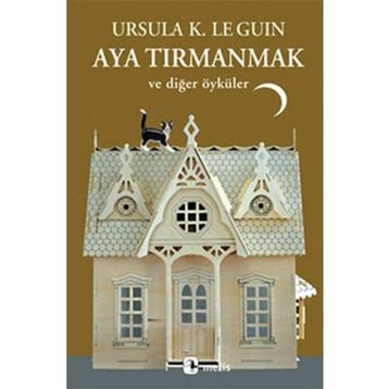 AYA TIRMANMAK - URSULA KROEBER LE GUIN (URSULA K. LEGUIN)