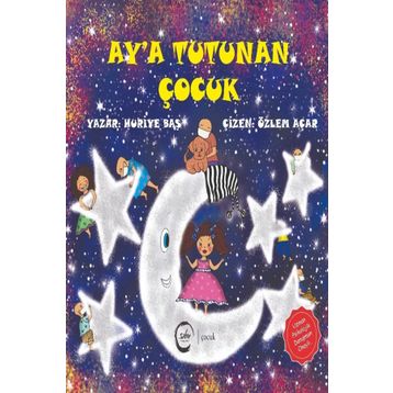 Ay'a Tutunan Çocuk - Huriye Baş