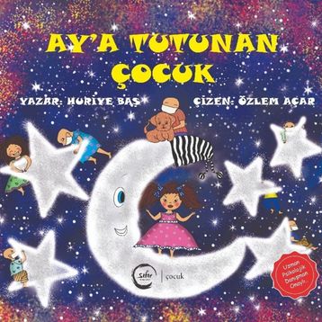 Ay'a Tutunan Çocuk - Huriye Baş