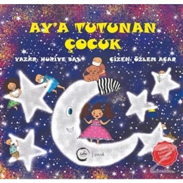 Ay'a Tutunan Çocuk - Huriye Baş