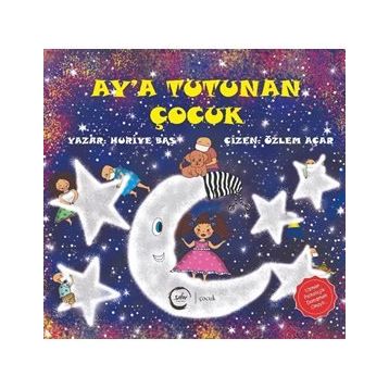 Ay'a Tutunan Çocuk - Huriye Baş