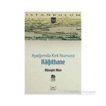 AYAĞIMDA KIRK NUMARA 56 KAĞITHANE - HÜSEYİN AKIN