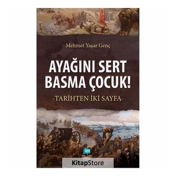 Ayağını Sert Basma Çocuk! - Mehmet Yaşar Genç