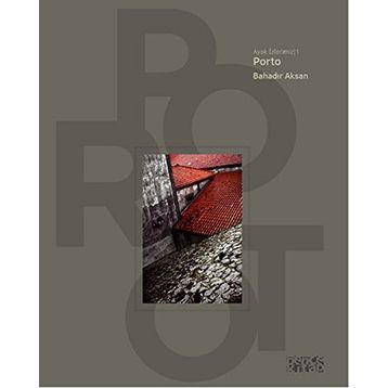 Ayak İzlerimiz 1 - Porto - Bahadır Aksan