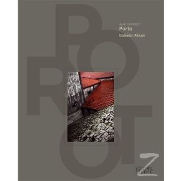 Ayak İzlerimiz 1 - Porto - Bahadır Aksan