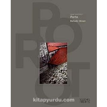 Ayak İzlerimiz 1 - Porto - Bahadır Aksan