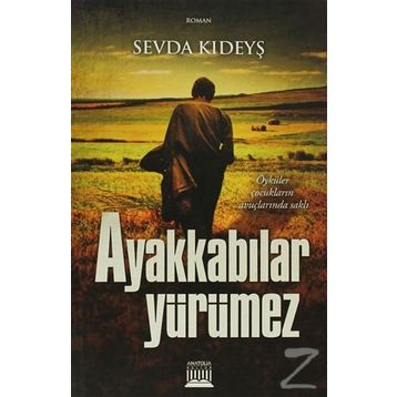 Ayakkabılar Yürümez - Sevda Kıdeyş