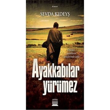 Ayakkabılar Yürümez - Sevda Kıdeyş