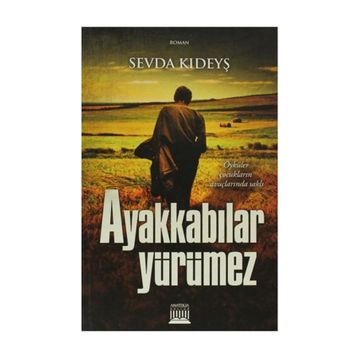 Ayakkabılar Yürümez - Sevda Kıdeyş
