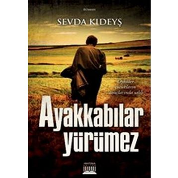 Ayakkabılar Yürümez - Sevda Kıdeyş