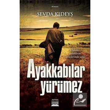 Ayakkabılar Yürümez - Sevda Kıdeyş
