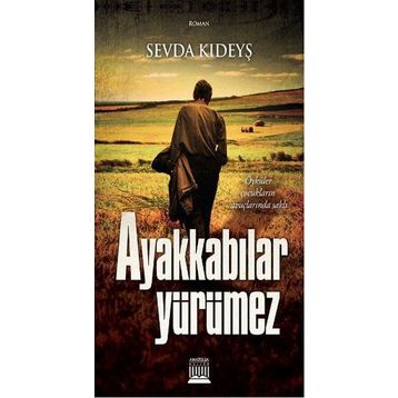 Ayakkabılar Yürümez - Sevda Kıdeyş