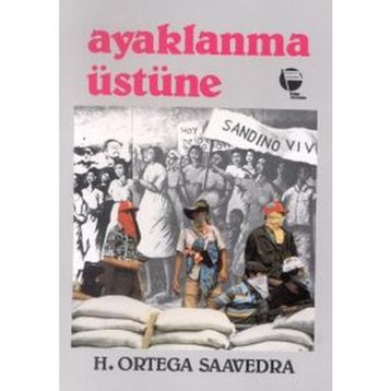 AYAKLANMA ÜSTÜNE - HUMBERTO ORTEGA SAAVEDRA