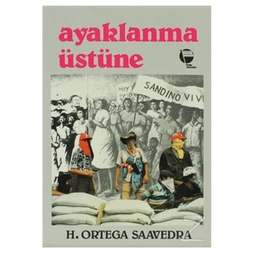 AYAKLANMA ÜSTÜNE - HUMBERTO ORTEGA SAAVEDRA