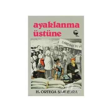 AYAKLANMA ÜSTÜNE - HUMBERTO ORTEGA SAAVEDRA