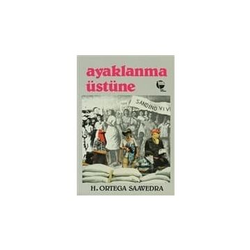 AYAKLANMA ÜSTÜNE - HUMBERTO ORTEGA SAAVEDRA