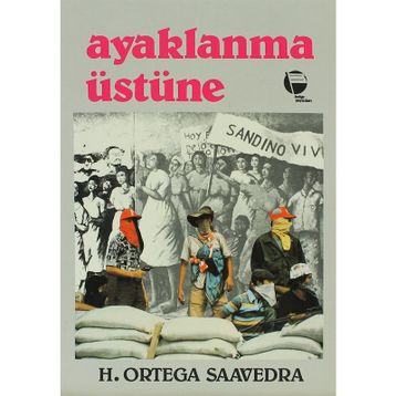 AYAKLANMA ÜSTÜNE - HUMBERTO ORTEGA SAAVEDRA