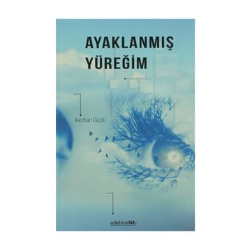 Ayaklanmış Yüreğim - Kezban Güçlü