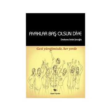 Ayaklar Baş Olsun Diye - Sedat Şenoğlu